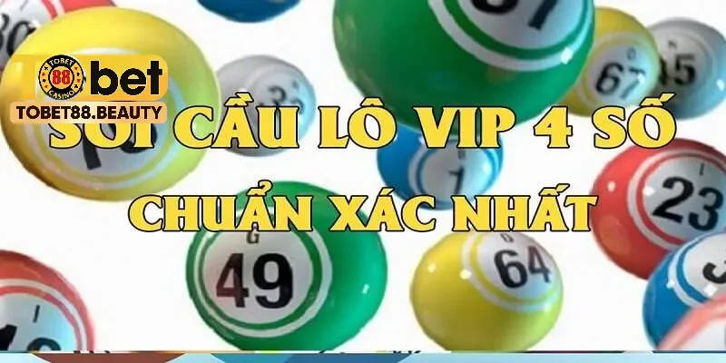 Lô 4 số vip là tập hợp các con số được phân tích và đúc kết chuẩn xác 